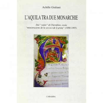 L'Aquila tra due monarchie. Dal «cunto» di Cherubini, ossia «ministrazione de la zecca e de lj granj»