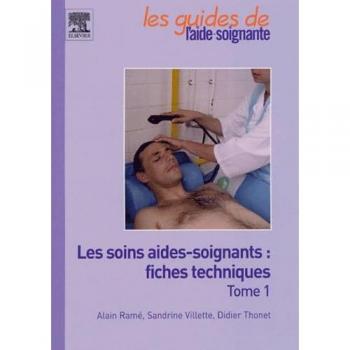 Les soins aides-soignants : fiches techniques : Tome 1 (Guides de l'Aid)