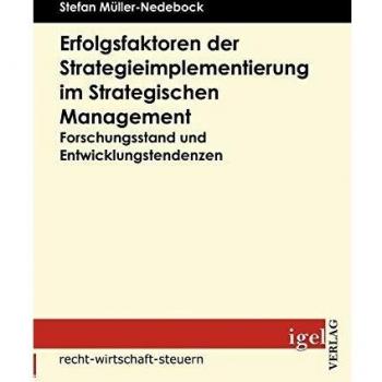 Erfolgsfaktoren der Strategieimplementierung im Strategischen Management