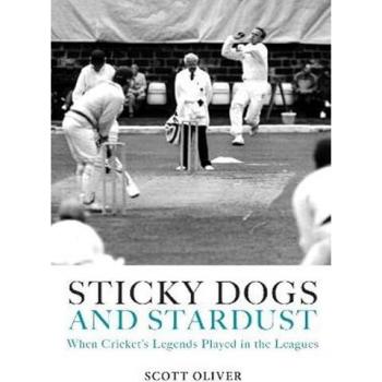 Sticky Dogs and Stardust : When the Legends Played in the Leagues