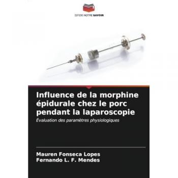 Fonseca Lopes, Mauren: Influence de la morphine épidurale chez le porc pendant la laparoscopie