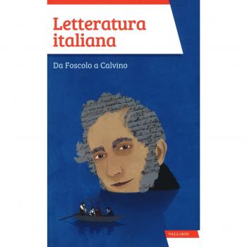 Letteratura italiana. Da Foscolo a Calvino