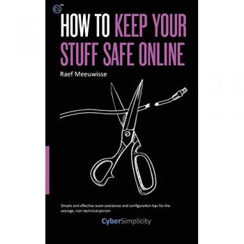 Meeuwisse, Raef: How to Keep Your Stuff Safe Online