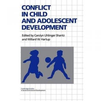 Conflict in Child and Adolescent Development, Cambridge Studies in Social and Emotional Development