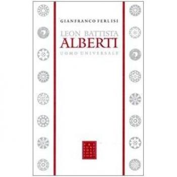 Leon Battista Alberti uomo universale