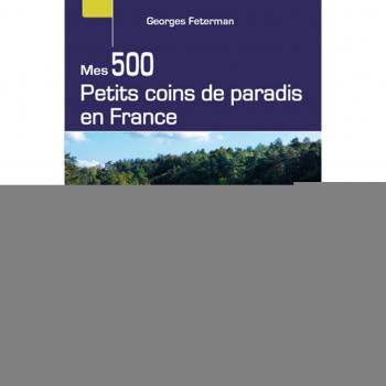 MES 500 PETITS COINS DE PARADIS EN FRANCE