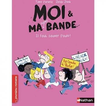 Moi & ma super bande : Il faut sauver Paulo !