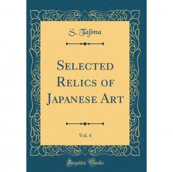 Selected Relics of Japanese Art, Vol. 4