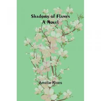 Rives, Amélie: Shadows of Flames