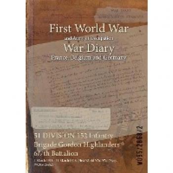 51 DIVISION 152 Infantry Brigade Gordon Highlanders 6/7th Battalion