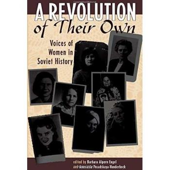 A Revolution Of Their Own: Voices Of Women In Soviet History