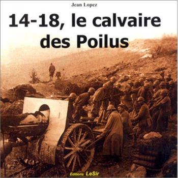 14-18, le calvaire des Poilus