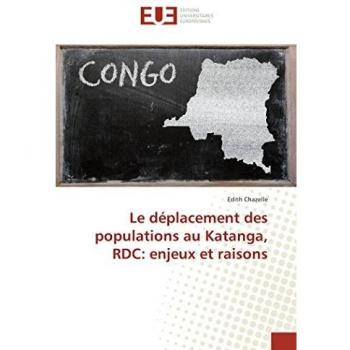 Le déplacement des populations au Katanga, RDC: enjeux et raisons