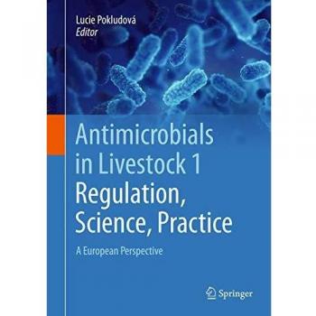 Antimicrobials in Livestock 1: Regulation, Science, Practice: A European Perspective