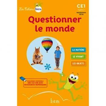 Les Cahiers Istra Questionner le monde CE1