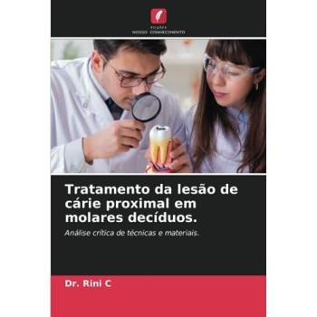 C, Rini: Tratamento da lesão de cárie proximal em molares decíduos.