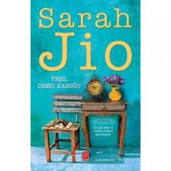 Sarah Jio Yesil Deniz Kabugu: Gercek Aska Ve Mutlu Sonlara Inanmistik