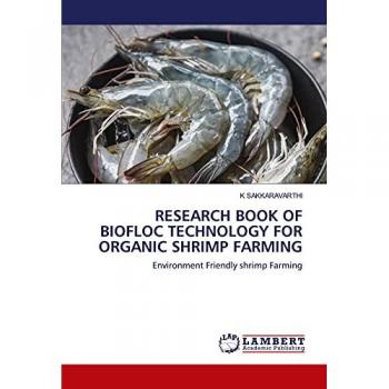 RESEARCH BOOK OF BIOFLOC TECHNOLOGY FOR ORGANIC SHRIMP FARMING: Environment Friendly shrimp Farming