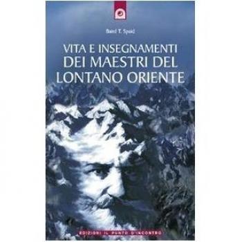 Vita e insegnamenti dei maestri del lontano Oriente