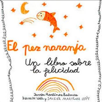 El pez naranja. Un libro sobre la felicidad.