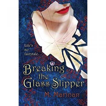 Marinan, M.: Breaking the Glass Slipper
