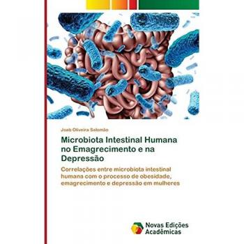 Salomão, Joab Oliveira: Microbiota Intestinal Humana no Emagrecimento e na Depressão