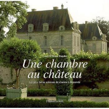 Une chambre au château : Les plus belles adresses de charme à découvrir
