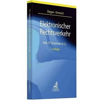Elektronischer Rechtsverkehr: beA, Digitalisierung, Datenschutz und IT-Sicherheit für Anwälte, Justiz, Behörden und Unternehmen