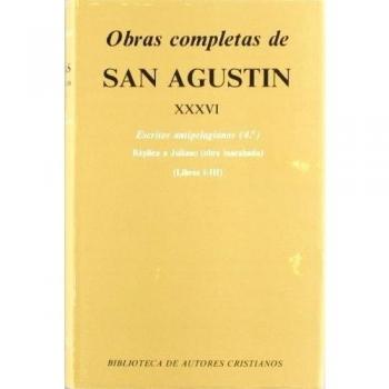 Obras completas de san agustín. Xxxvi: escritos antipelagianos (4.º): réplica a juliano (libros i-iii)