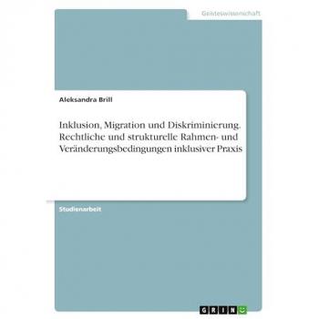 Inklusion, Migration und Diskriminierung. Rechtliche und strukturelle Rahmen