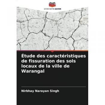 Narayan Singh, Nirbhay: Étude des caractéristiques de fissuration des sols locaux de la ville de Warangal