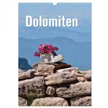 Hoch oben in den Dolomiten (Wandkalender 2025 DIN A3 hoch) CALVENDO Monatskalender