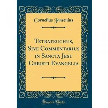 Tetrateuchus, Sive Commentarius in Sancta Jesu Christi Evangelia