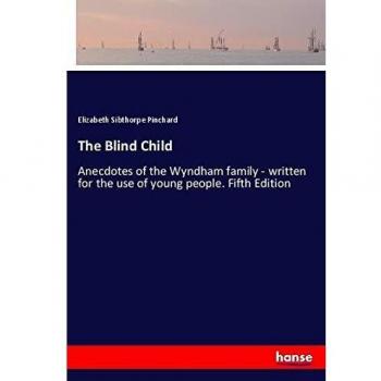 The Blind Child: Anecdotes of the Wyndham family