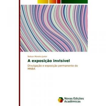 A exposição invisível: Divulgação e exposição permanente do MNBA