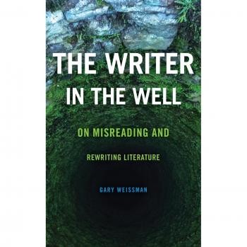 The Writer in the Well: On Misreading and Rewriting Literature