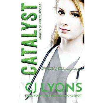 Catalyst: Angels of Mercy Book 2