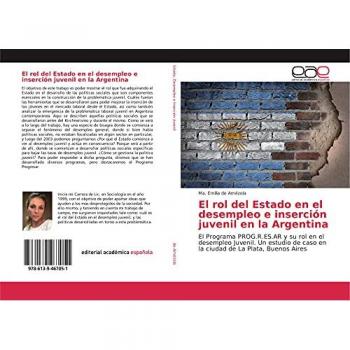 de Amézola, Ma. Emilia: El rol del Estado en el desempleo e inserción juvenil en la Argentina