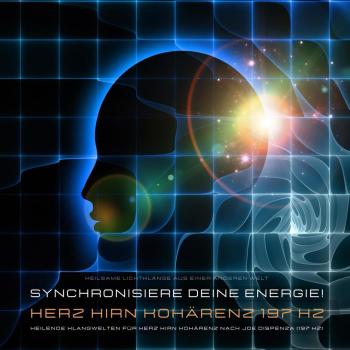 Heilende Klänge für Herz und Gehirn (197 Hz)