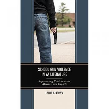Brown, Laura A.: School Gun Violence in YA Literature