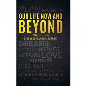 Our Life Now and Beyond: Personal Planning Journal