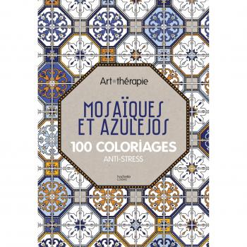 Mosaïques Et Azulejos : 100 Coloriages : Anti-Stress