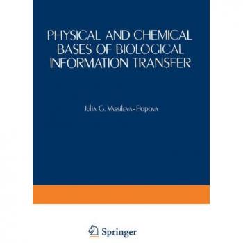 Physical and Chemical Bases of Biological Information Transfer