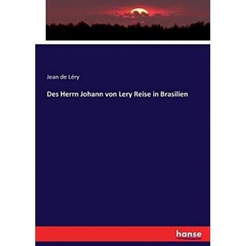 Des Herrn Johann von Lery Reise in Brasilien