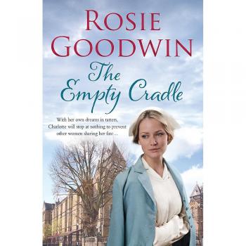 Rosie Goodwin The Empty Cradle