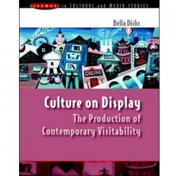 Culture on Display: The Production of Contemporary Visitability (Issues in Cultural and Media Studies (Paperback))