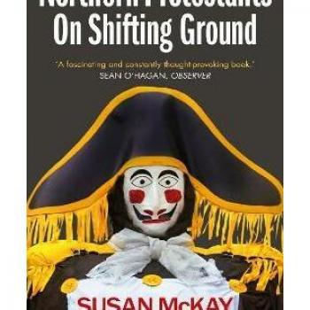 Northern Protestants On Shifting Ground by Susan McKay