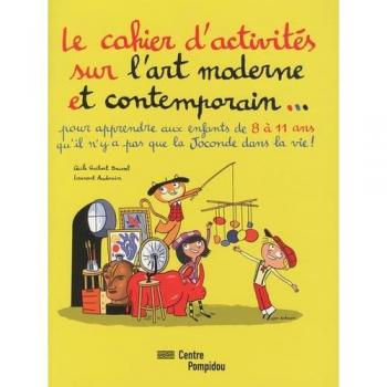 Le Cahier D'activites Sur L'art Moderne Et Contemporain
