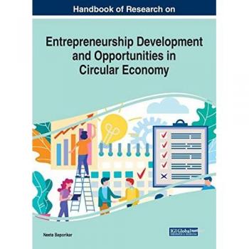 Handbook of Research on Entrepreneurship Development and Opportunities in Circular Economy (Advances in Business Strategy and Competitive Advantage)