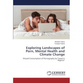 Falana, Abolade: Exploring Landscapes of Porn, Mental Health and Climate Change